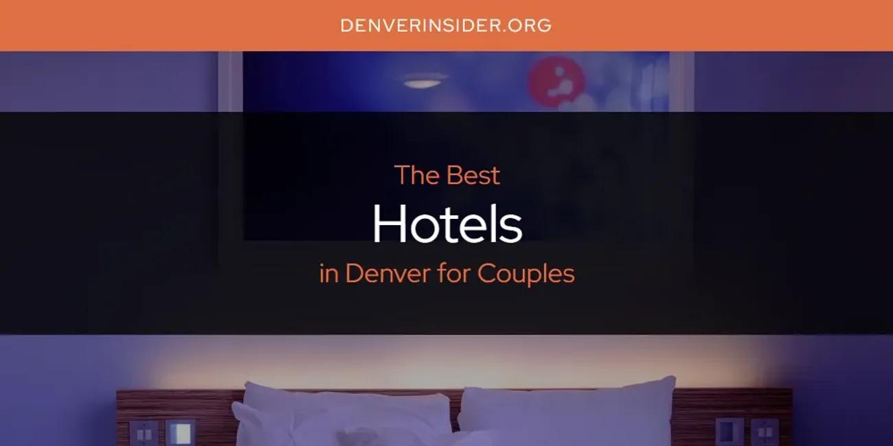 The Absolute Best Hotels in Denver for Couples  [Updated 2024]