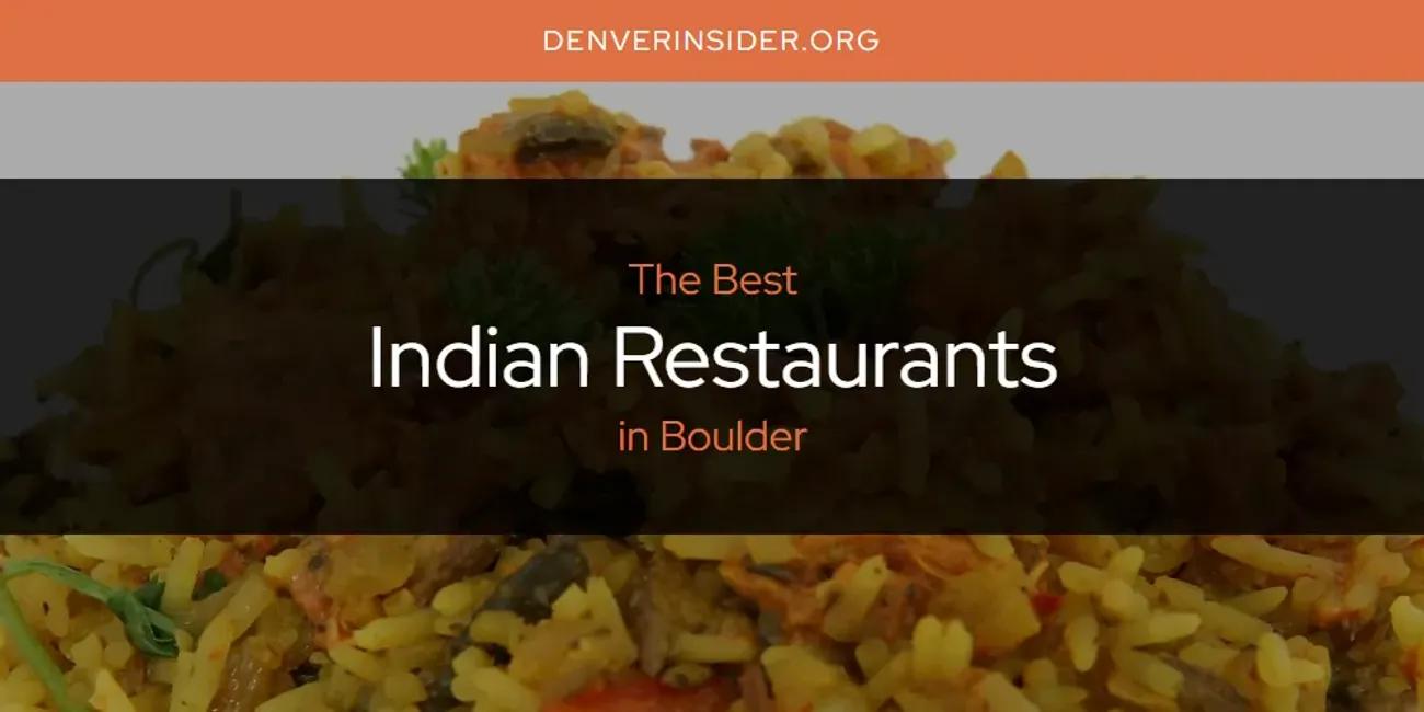 The Absolute Best Indian Restaurants in Boulder  [Updated 2024]