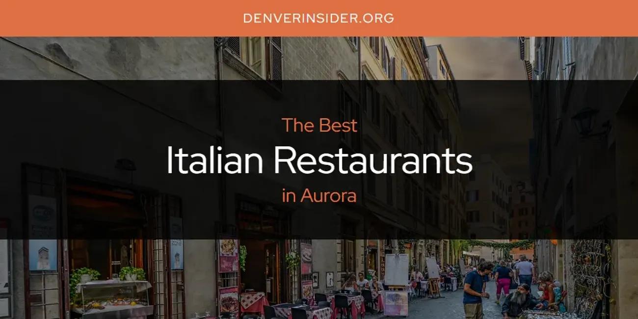 The Absolute Best Italian Restaurants in Aurora  [Updated 2024]