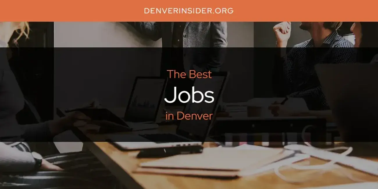 The Absolute Best Jobs in Denver  [Updated 2024]