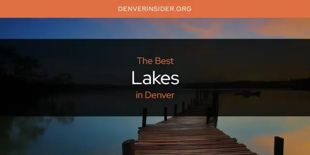 Denver's Best Lakes [Updated 2024]