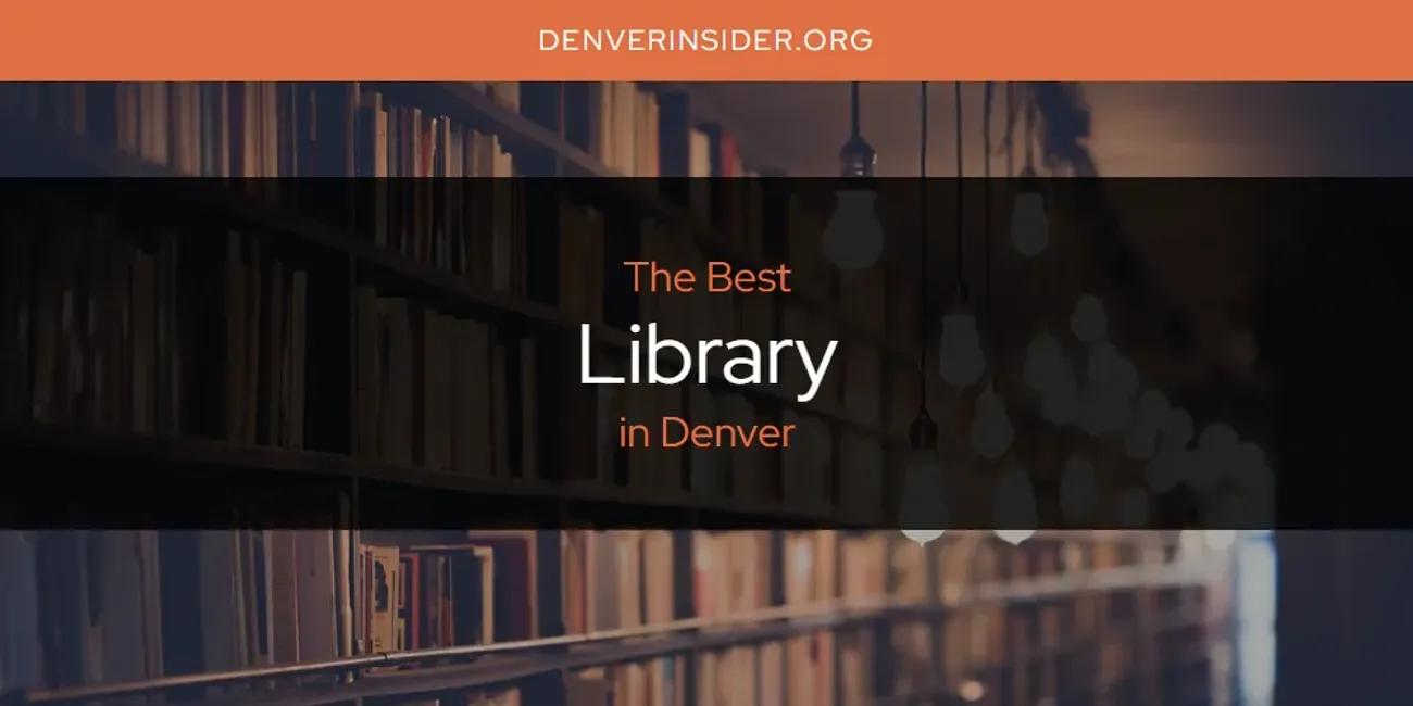 The Absolute Best Library in Denver  [Updated 2024]