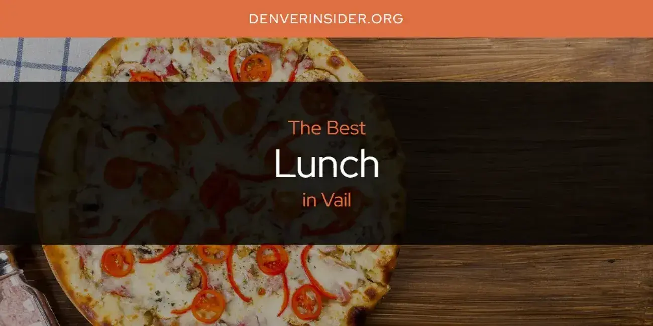 Vail's Best Lunch [Updated 2024]