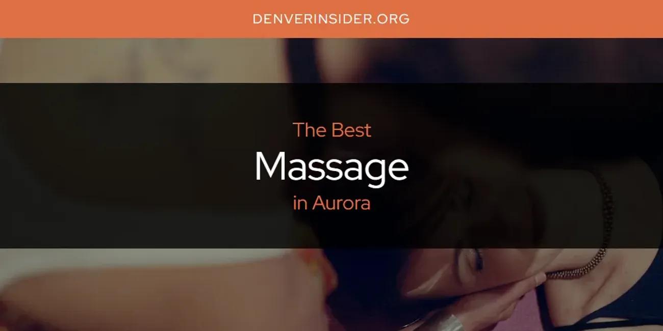 The Absolute Best Massage in Aurora  [Updated 2024]