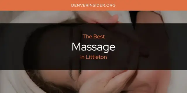 Littleton's Best Massage [Updated 2024]