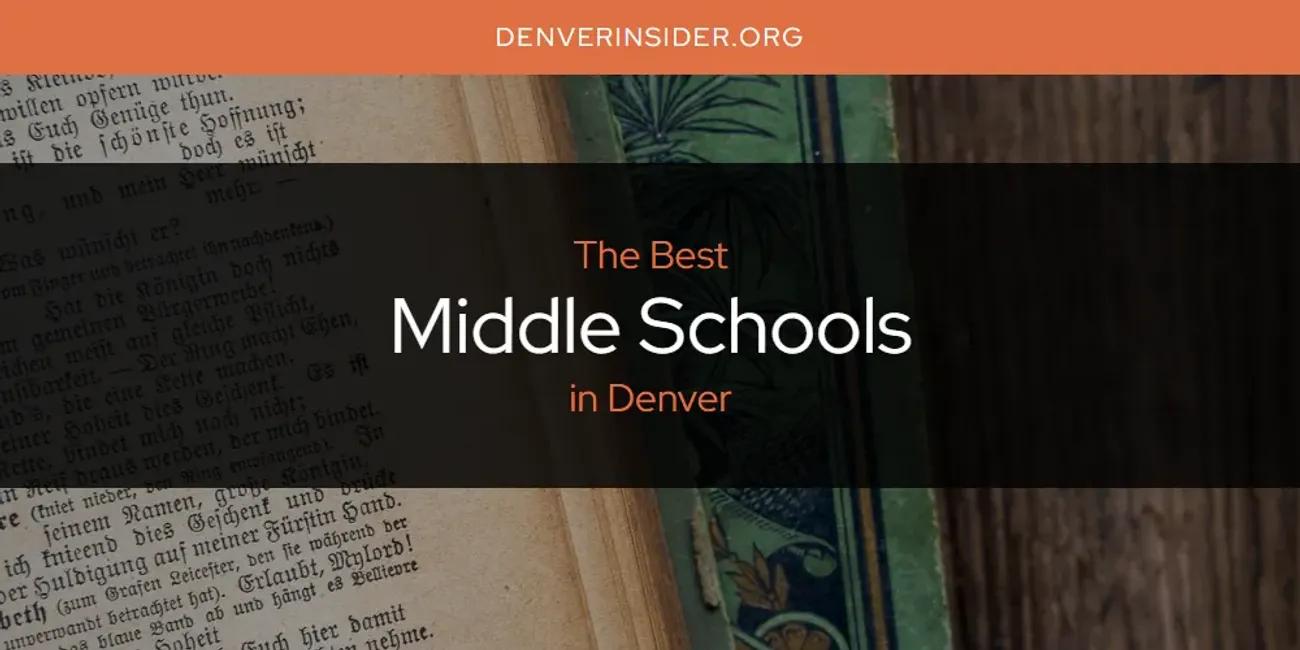 The Absolute Best Middle Schools in Denver  [Updated 2024]