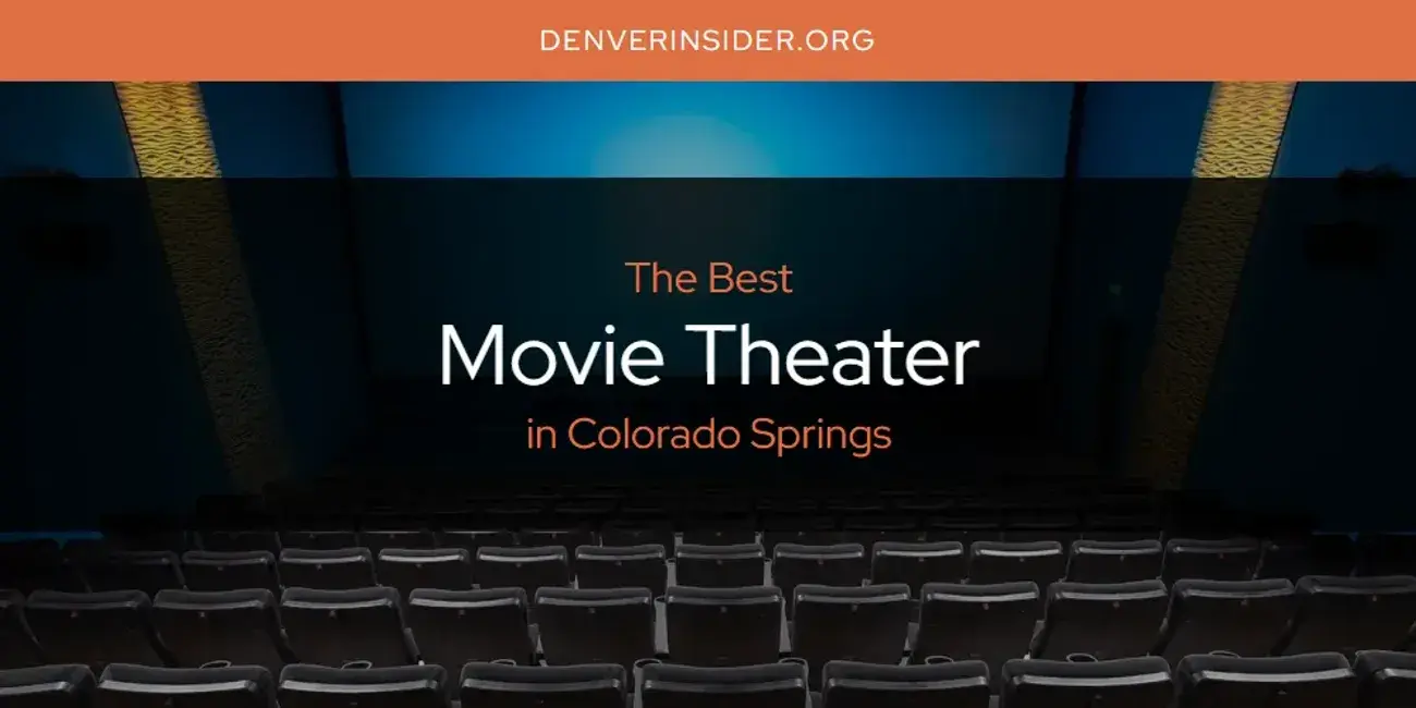 Colorado Springs' Best Movie Theater [Updated 2024]