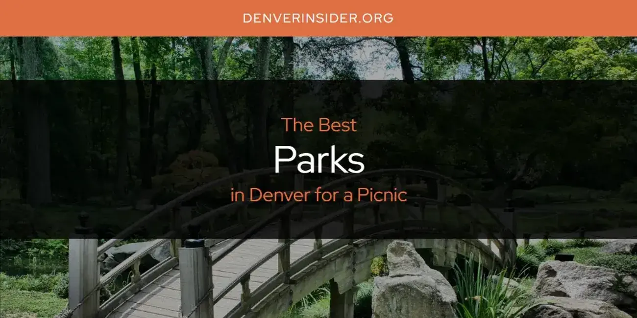 Denver for a Picnic's Best Parks [Updated 2024]