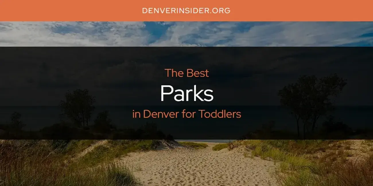Denver for Toddlers' Best Parks [Updated 2024]