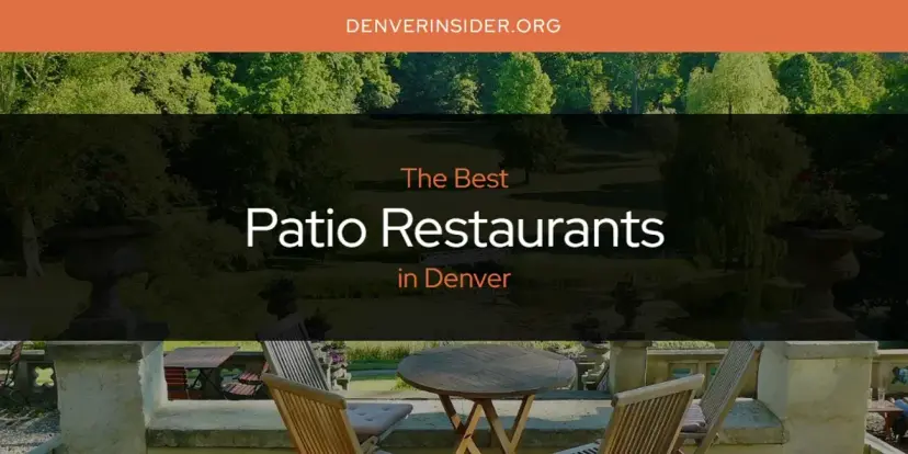 Denver's Best Patio Restaurants [Updated 2024]