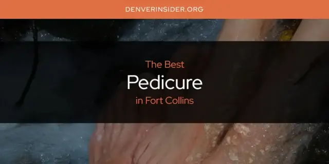 Fort Collins' Best Pedicure [Updated 2024]