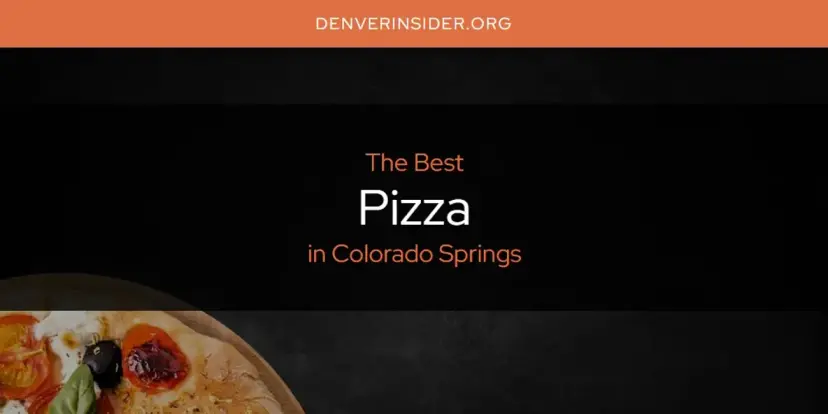 Colorado Springs' Best Pizza [Updated 2024]
