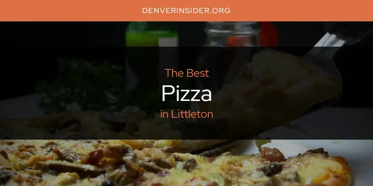 Littleton's Best Pizza [Updated 2024]