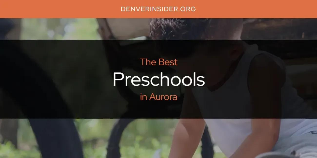 The Absolute Best Preschools in Aurora  [Updated 2024]