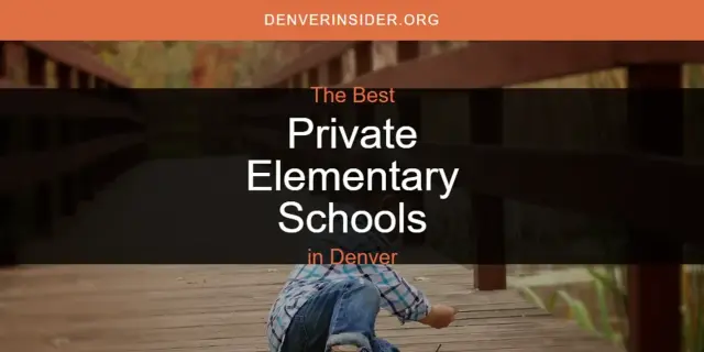 Denver's Best Private Elementary Schools [Updated 2024]