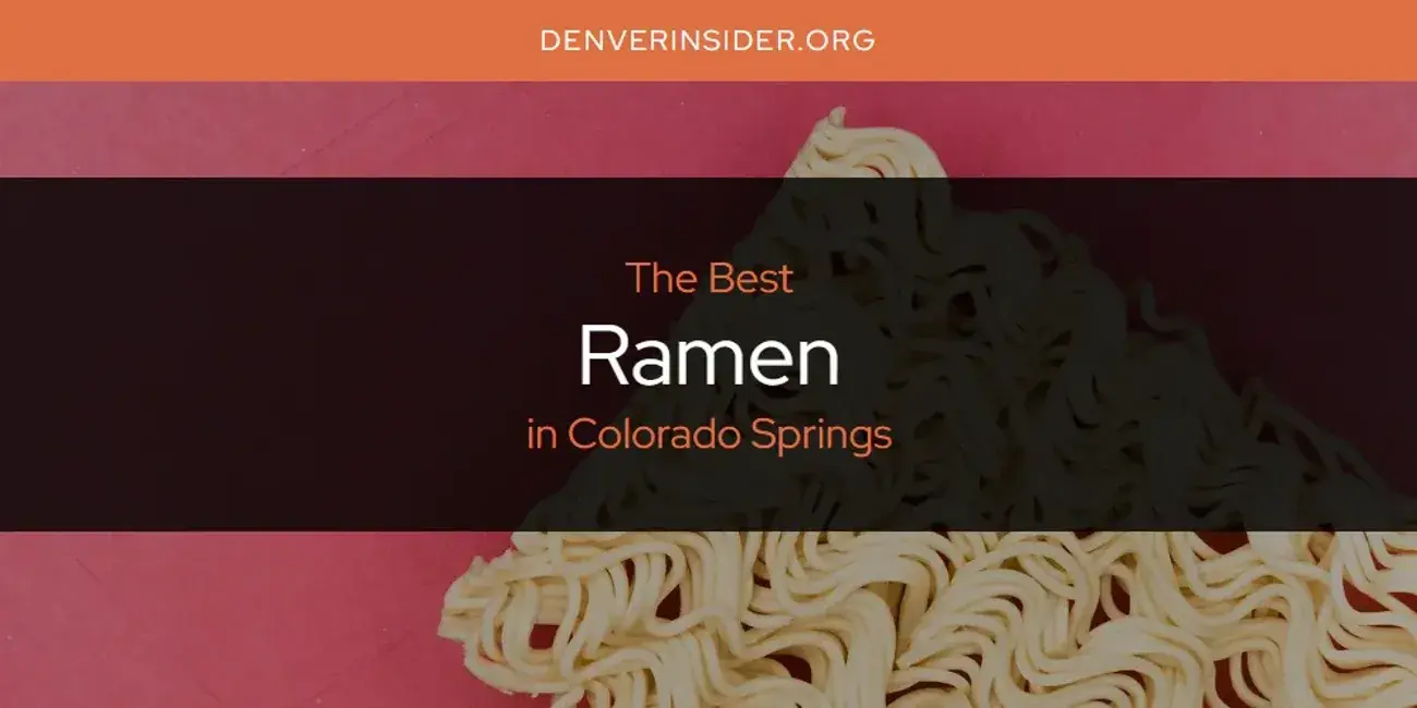 Colorado Springs' Best Ramen [Updated 2024]