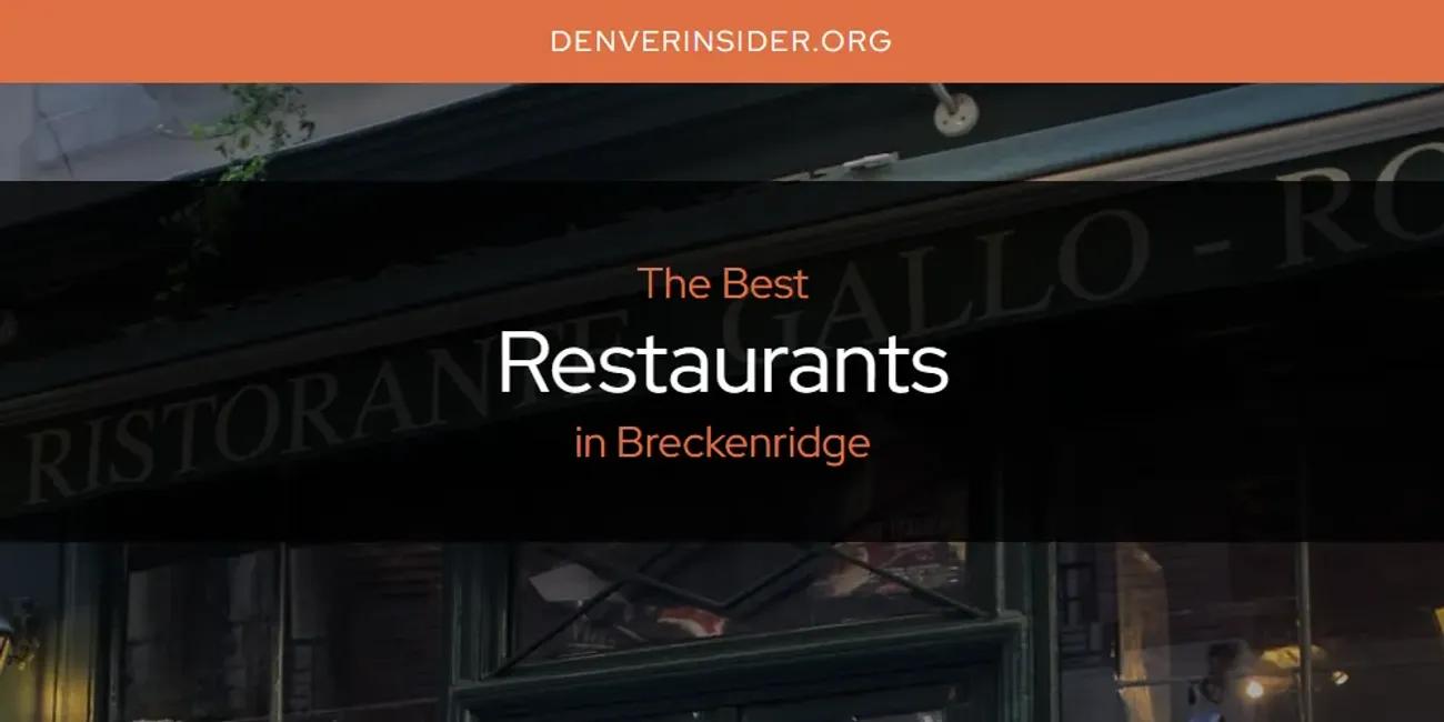 The Absolute Best Restaurants in Breckenridge  [Updated 2024]