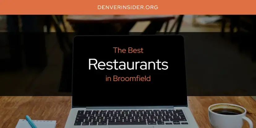 Broomfield's Best Restaurants [Updated 2024]