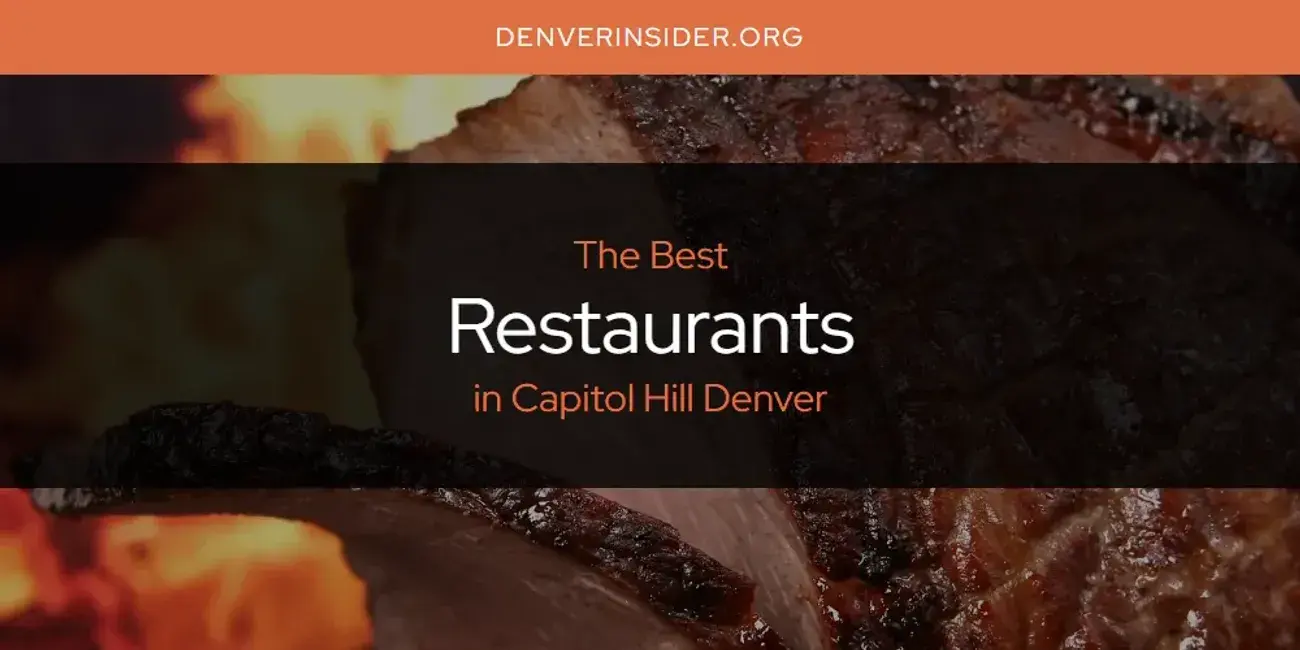 Capitol Hill Denver's Best Restaurants [Updated 2024]