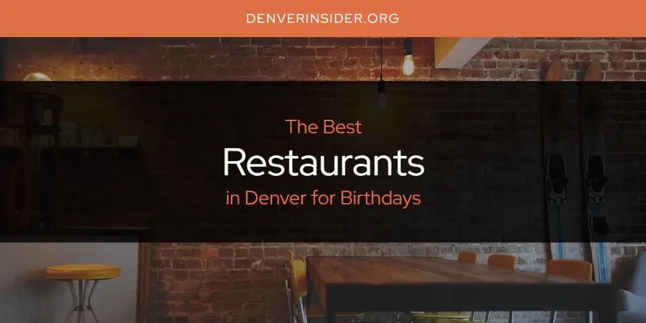 The Absolute Best Restaurants in Denver for Birthdays  [Updated 2024]