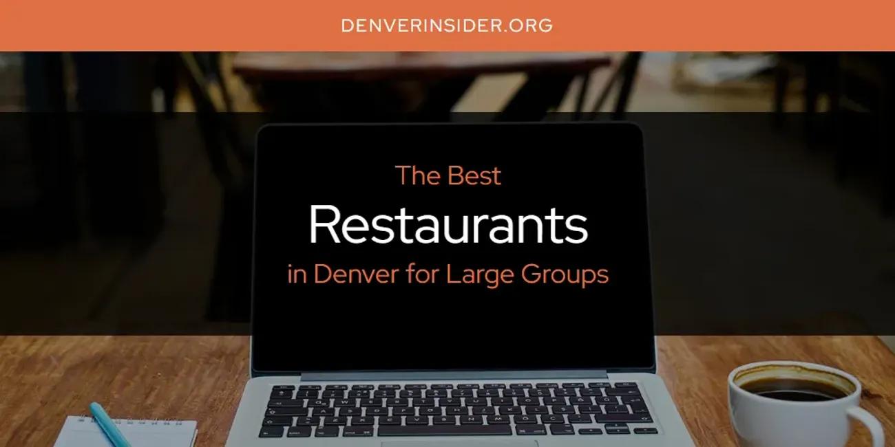 The Absolute Best Restaurants in Denver for Large Groups  [Updated 2024]