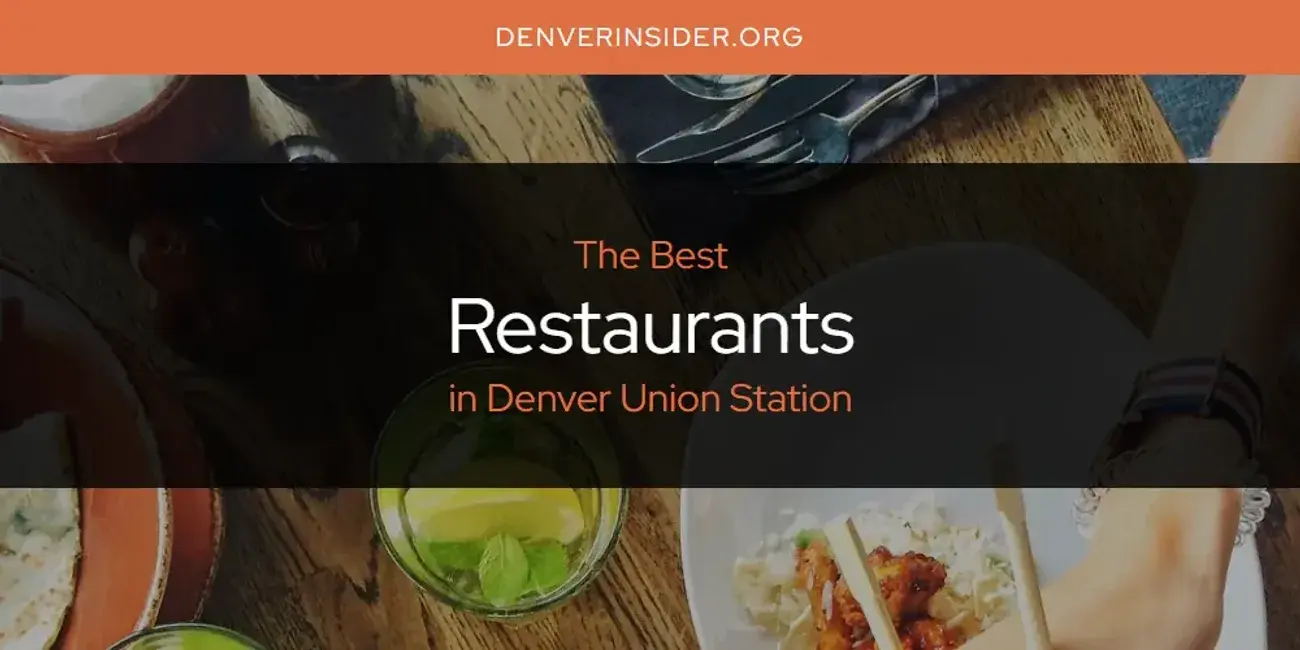 Denver Union Station's Best Restaurants [Updated 2024]