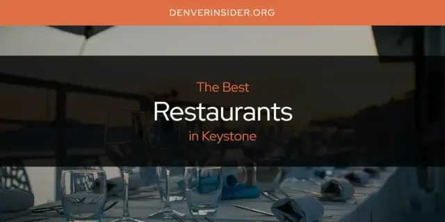 Keystone's Best Restaurants [Updated 2024]