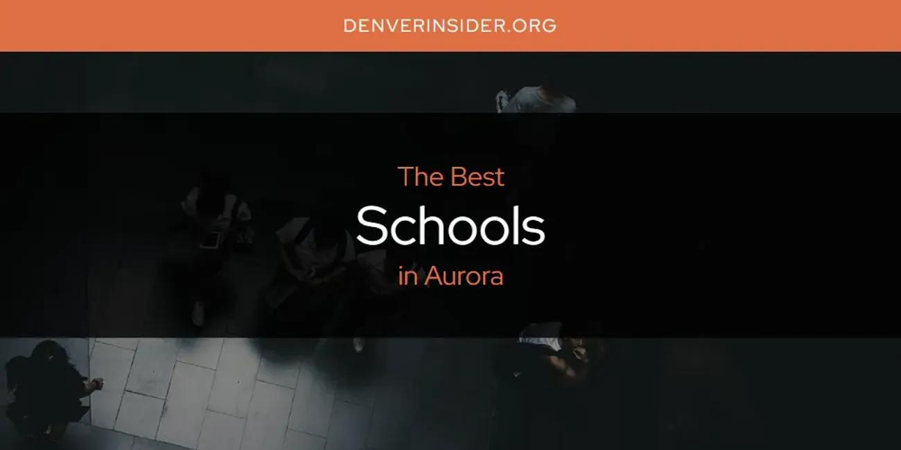 The Absolute Best Schools in Aurora  [Updated 2024]