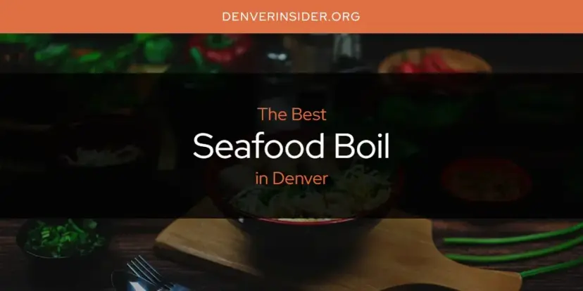Denver's Best Seafood Boil [Updated 2024]