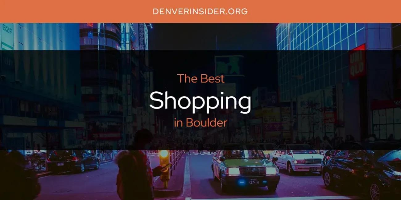 The Absolute Best Shopping in Boulder  [Updated 2024]