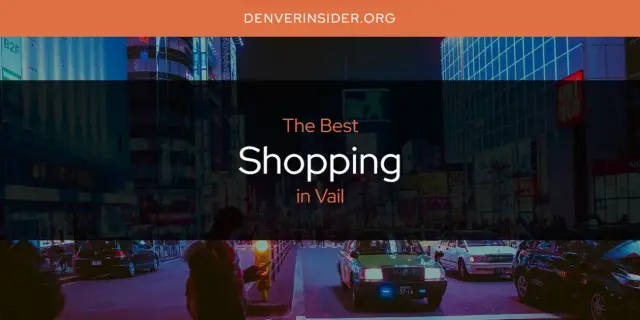 Vail's Best Shopping [Updated 2024]