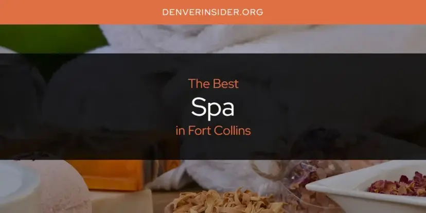 Fort Collins' Best Spa [Updated 2024]
