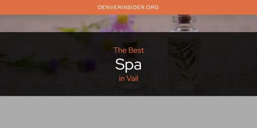 Vail's Best Spa [Updated 2024]