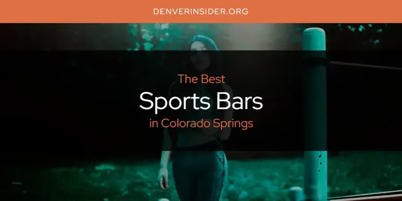 Colorado Springs' Best Sports Bars [Updated 2024]