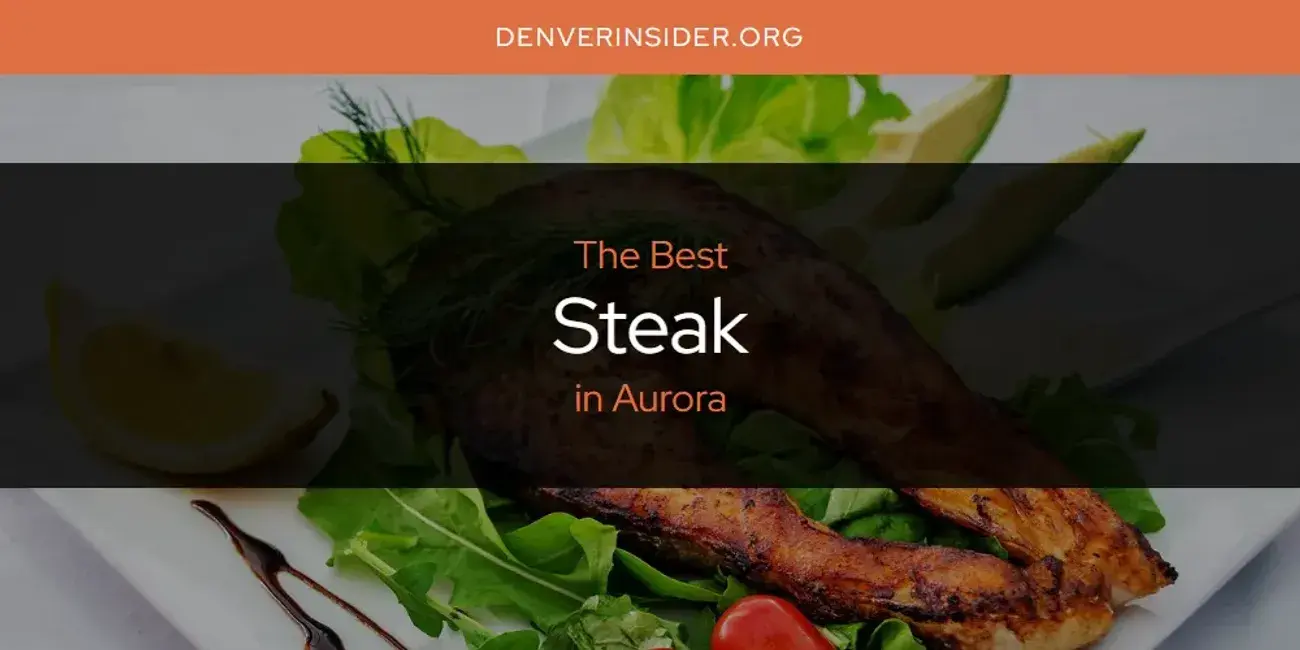 Aurora's Best Steak [Updated 2024]
