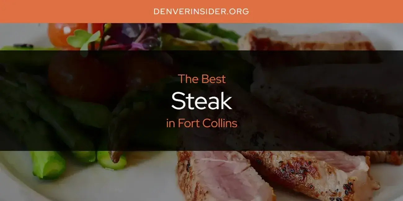 Fort Collins' Best Steak [Updated 2024]