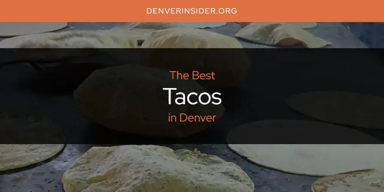 Denver's Best Tacos [Updated 2024]