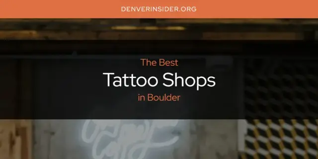 Boulder's Best Tattoo Shops [Updated 2024]