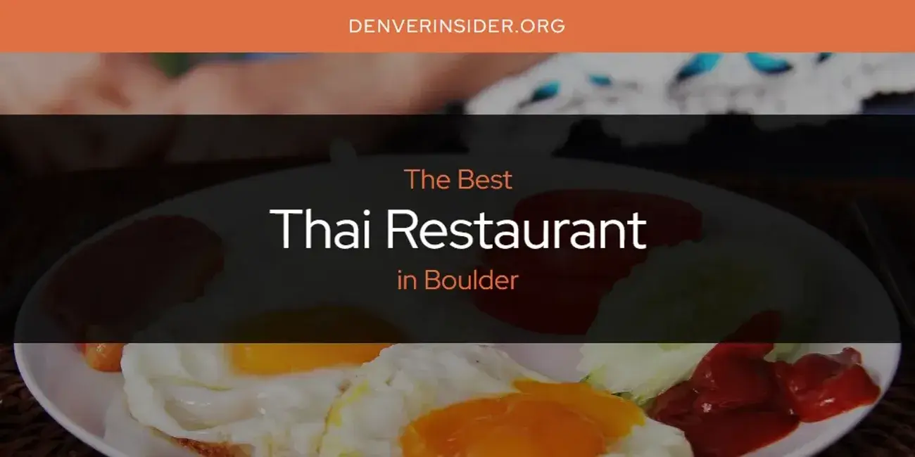 Boulder's Best Thai Restaurant [Updated 2024]