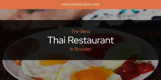 Boulder's Best Thai Restaurant [Updated 2024]