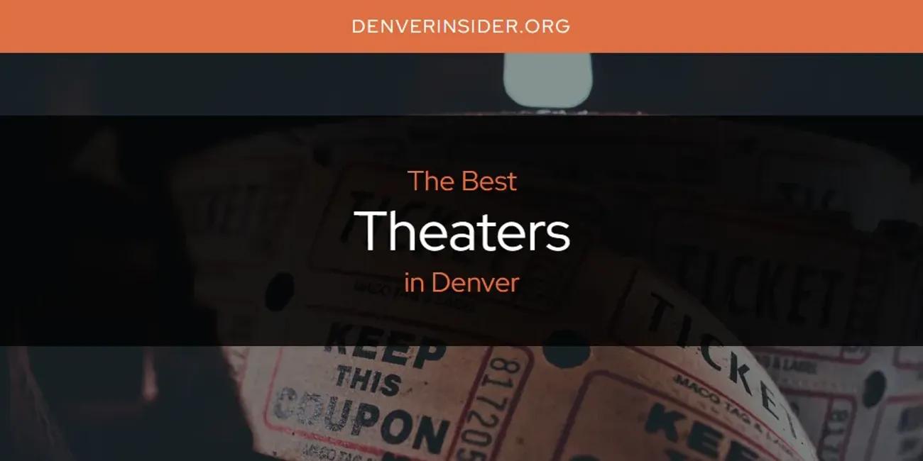 The Absolute Best Theaters in Denver  [Updated 2024]