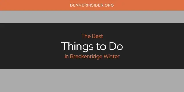 Breckenridge Winter's Best Things to Do [Updated 2024]