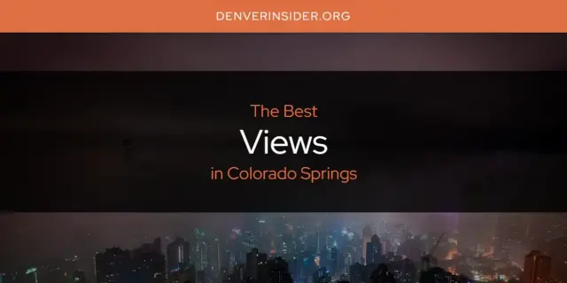 Colorado Springs' Best Views [Updated 2024]