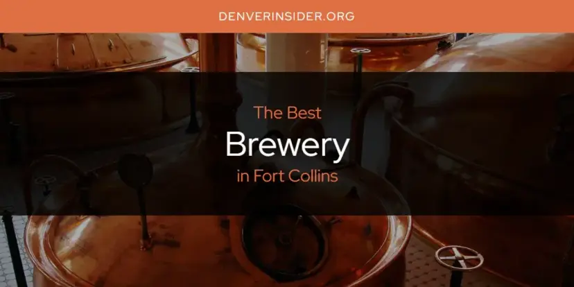 The Absolute Best Brewery in Fort Collins  [Updated 2024]