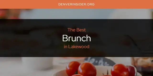 The Absolute Best Brunch in Lakewood  [Updated 2024]