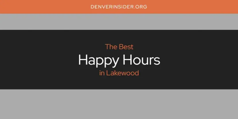 The Absolute Best Happy Hours in Lakewood  [Updated 2024]