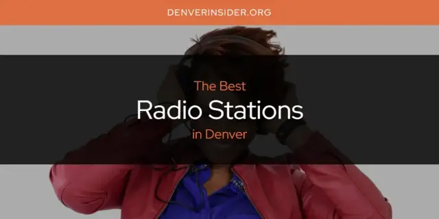 Denver's Best Radio Stations [Updated 2024]
