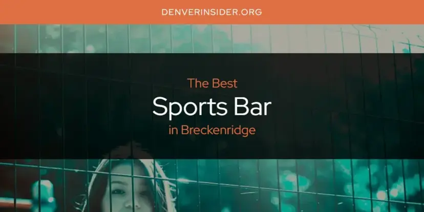 Breckenridge's Best Sports Bar [Updated 2024]