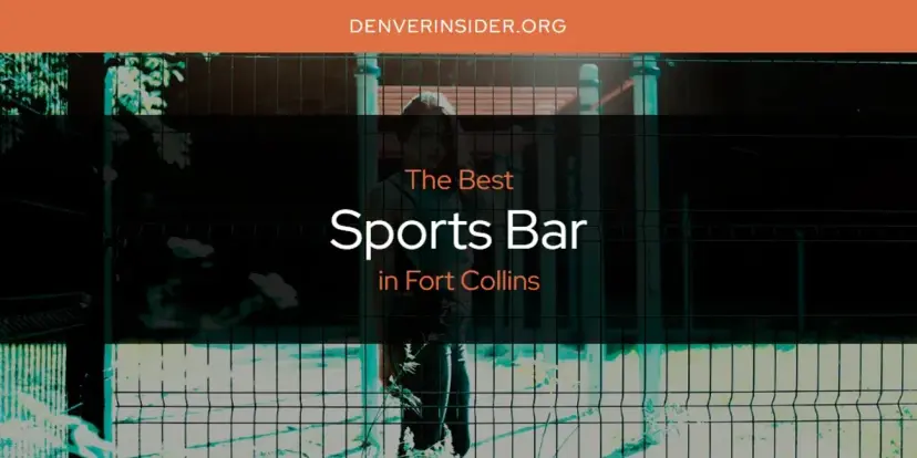 Fort Collins' Best Sports Bar [Updated 2024]