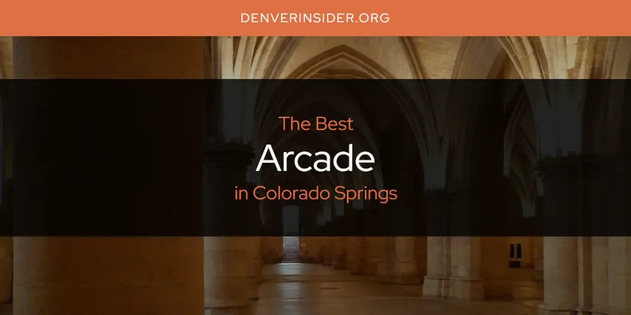 The Absolute Best Arcade in Colorado Springs  [Updated 2025]